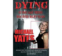 Dying is the Last Thing You Ever Want to Do
