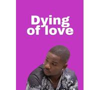 Dying of Love