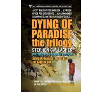 Dying of Paradise: The Trilogy: Dying of Paradise, The Ice Belt, The Babylon Run