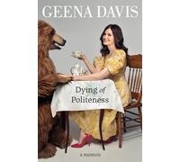 Dying of Politeness: A Memoir