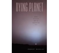 Dying Planet: Mars in Science and the Imagination