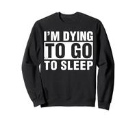 Dying Sleep Nap Time Lazy Sleeping Champion Napping Resting Sweatshirt