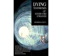 Dying Testimonies Of Saved And Unsaved