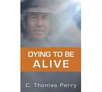 Dying to be Alive
