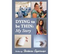 Dying to be Thin: My Story