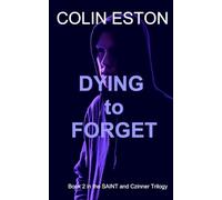 Dying to Forget: Saint and Czinner Trilogy Book 2