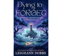 Dying To Forget (Starfall Bay Midlife Magical Mysteries)