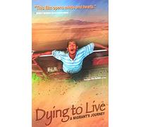 Dying To Live: A Migrant's Journey