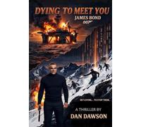 Dying to Meet You: A James Bond Adventure
