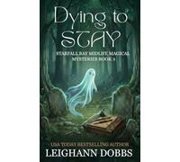 Dying To Stay (Starfall Bay Midlife Magical Mysteries)