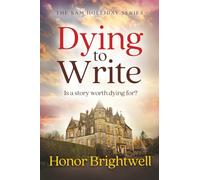 Dying to Write: Is a story worth dying for?: 2 (The Sam Holliday Series)