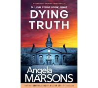 Dying Truth: A completely gripping crime thriller: Volume 8 (Detective Kim Stone)