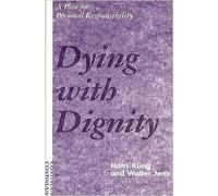 Dying with Dignity: A Plea for Personal Responsibility