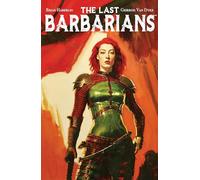 The Last Barbarians Volume 1: (LAST BARBARIANS TP)