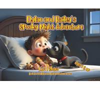 Dylan and Bailey’s Spooky Night Adventure: A Starry Mystery About Courage and Kindness (Dylan and Bailey Adventures Series)