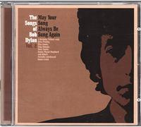 Dylan, Bob - May Your Song Always Be Sung Again: The Songs Of Bob Dylan Vol 2