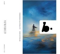 Dylan Corlay; Les Frivolités Parisiennes - Reynaldo Hahn: Le Dieu Bleu