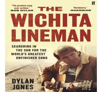 Dylan Jones The Wichita Lineman : Searching in the Sun for the World's Dylan Jones Multicolor