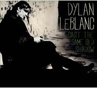 Dylan Leblanc - Cast The Same Old Shadow