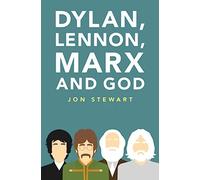 Dylan, Lennon, Marx and God