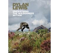 Dylan Lewis : Unearthing the Wilderness Within