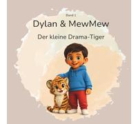 Dylan & MewMew - Der kleine Drama-Tiger