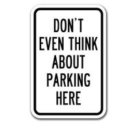 DYLAN MILLER Don't Even Think About Parking Here Sign - Notice Sign Warning Sign 8x12 inch Tin Sign Indoor and Outdoor Signs TFA059