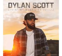 Dylan Scott - Livin' My Best Life (Still)