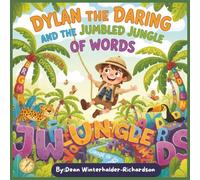 Dylan The Daring and the jumbled jungle of words: A story about Dyslexia, Courage, and Being Brilliantly Different.: 1