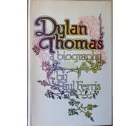 Dylan Thomas. A Biography.