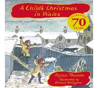 Dylan Thomas A Child's Christmas In Wales 70th Anniversary Edition Hardback Book Dylan Thomas Multicolor