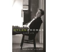 Dylan Thomas : A New Life