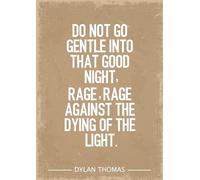 Dylan thomas do not go gentle into that good night quote art print. Size A4