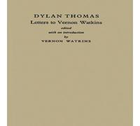 Dylan Thomas Letters to Vernon Watkins. Hardcover Book Dylan Thomas Multicolor