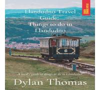Dylan Thomas Llandudno Travel Guide: Things to do in Llandudno: A Local's Guide Dylan Thomas Multicolor