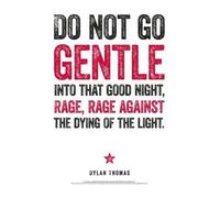 Dylan Thomas Print: Do Not Go Gentle