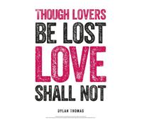 Dylan Thomas Print: Though Lovers Be Lost
