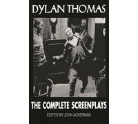 Dylan Thomas: The Complete Screenplays (Applause Books)