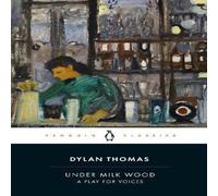 Dylan Thomas Under Milk Wood : A Play for Voices Paperback Book Dylan Thomas Multicolor