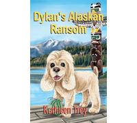 Dylan's Alaskan Ransom (Dylan's Dog Squad)