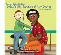 Dylan's Big Surprise at the Doctor: Not-So-Scary Shots: 1 (Keeping Dylan Healthy)