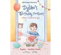 Dylan's Birthday Present / Prèasant Co-Latha Breith Dylan - Bilingual Scottish Gaelic and English Edition: 1 (Little Polyglot Adventures)