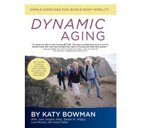 Dynamic Aging : Simple Exercises for Whole Body Mobility