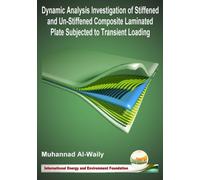 DYNAMIC ANALYSIS INVESTIGATION OF STIFFENED AND UN-STIFFENED COMPOSITE LAMINATED PLATE SUBJECTED TO TRANSIENT LOADING