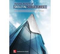 Dynamic Analysis of Skeletal Structures: Force and Displacement Methods and Iterative Techniques (MECHANICAL ENGINEERING)