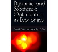 Dynamic and Stochastic Optimization in Economics (Foundations and Frontiers in Economics)