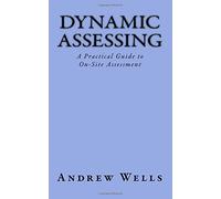 Dynamic Assessing: A Practical Guide to On-Site Assessment