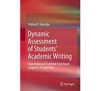Dynamic Assessment of Students’ Academic Writing: Vygotskian and Systemic Functional Linguistic Perspectives