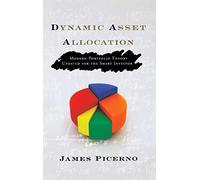 DYNAMIC ASSET ALLOCATION: Modern Portfolio Theory Updated for the Smart Investor: 49 (Bloomberg Financial)