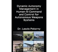 Dynamic Autonomy Management in Human-AI Command and Control for Autonomous Weapons Systems